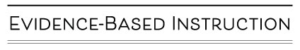 Evidence-based Instruction