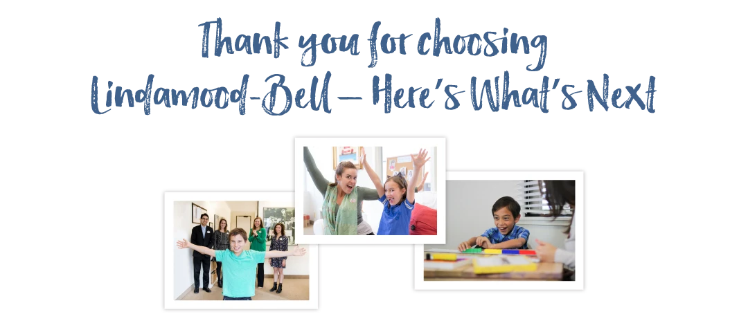 Thank you for Choosing Lindamood-Bell - Here's what's next