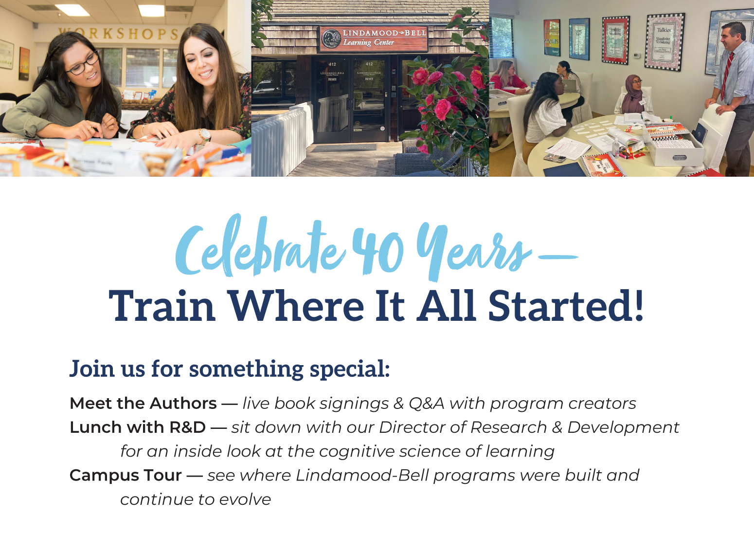 Celebrate 40 years. Train where it all started. Meet the authors, train with R&D and meet the authors. 